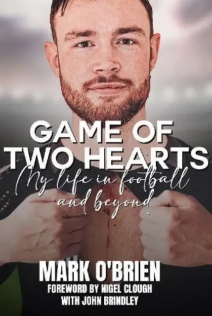 Hra dvou srdcí - Můj život ve fotbale a mimo něj - Game of Two Hearts - My Life in Football and Beyond