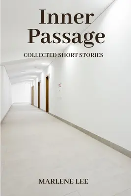 Vnitřní pasáž: Sbírka povídek - Inner Passage: Collected Short Stories