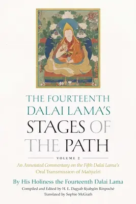 Stupně cesty čtrnáctého dalajlamy, 2. díl: Komentovaný komentář k ústnímu předávání Majusri pátého dalajlamy - The Fourteenth Dalai Lama's Stages of the Path, Volume 2: An Annotated Commentary on the Fifth Dalai Lama's Oral Transmission of Majusri