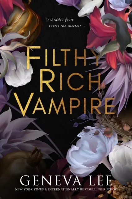 Špinavě bohatý upír - Stmívání se potkává s Bridgertonem v této naprosto návykové a dusné upírské romanci - Filthy Rich Vampire - Twilight meets Bridgerton in this totally addictive and steamy vampire romance
