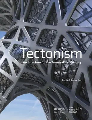 Tektonismus: Tectectus: učebnice pro učitele a školy: příručka pro učitele a učitele: Architektura pro 21. století - Tectonism: Architecture for the 21st Century