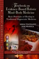 Učebnice celostní medicíny mysli a těla založené na důkazech - Základní principy léčení v tradiční hippokratovské medicíně - Textbook on Evidence-Based Holistic Mind-Body Medicine - Basic Principles of Healing in Traditional Hippocratic Medicine