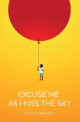 Promiňte, že líbám nebe - Excuse Me as I Kiss the Sky