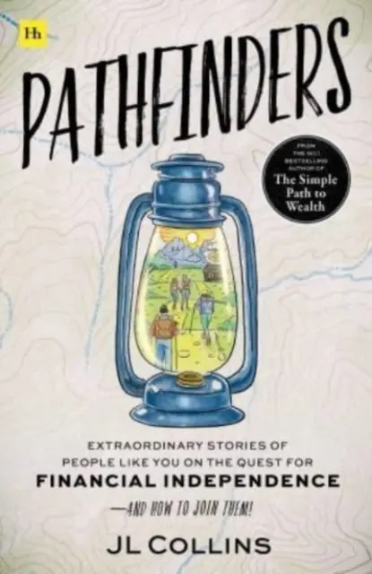 Pathfinders - Neobyčejné příběhy lidí jako vy na cestě za finanční nezávislostí - a jak se k nim přidat - Pathfinders - Extraordinary Stories of People Like You on the Quest for Financial Independence-And How to Join Them