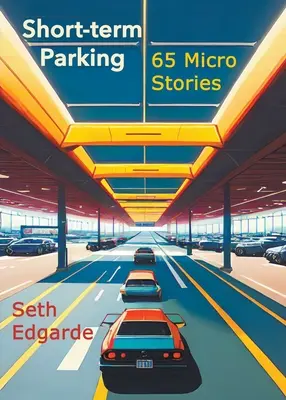 Krátkodobé parkování: 65 mikropříběhů - Short-term Parking: 65 Micro Stories