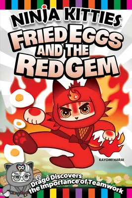 Ninja Kitties Smažená vejce a červený drahokam: Drago objevuje důležitost týmové spolupráce - Ninja Kitties Fried Eggs and the Red Gem: Drago Discovers the Importance of Teamwork