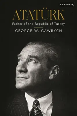 Atatrk: Otec Turecké republiky - Atatrk: Father of the Republic of Turkey