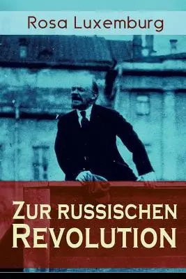 Zur russischen Revolution: Kritik der Leninschen Revolutionstheorie (Kritiky Leninovy revoluční teorie). - Zur russischen Revolution: Kritik der Leninschen Revolutionstheorie