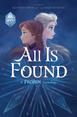 Vše se najde: Mrazík: antologie - All Is Found: A Frozen Anthology