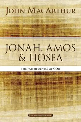 Jonáš, Ámos a Ozeáš: Věrnost Boží: Hosej a Hosej: Věrnost Boží: Věrnost Boží - Jonah, Amos, and Hosea: The Faithfulness of God