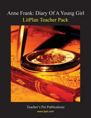 Litplan Teacher Pack: Anne Frank: Deník mladé dívky - Litplan Teacher Pack: Anne Frank: Diary of a Young Girl