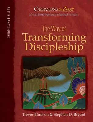 Společníci v Kristu: Cesta proměňujícího učednictví: Knížka pro účastníky - Companions in Christ: The Way of Transforming Discipleship: Participant's Book