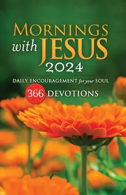 Ráno s Ježíšem 2024: Vydejte se na cestu do světa, abyste si zvykli na každodenní povzbuzení pro vaši duši. - Mornings With Jesus 2024: Daily Encouragement for Your Soul