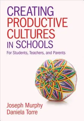 Creating Productive Cultures in Schools (Vytváření produktivní kultury ve školách): Pro studenty, učitele a rodiče. - Creating Productive Cultures in Schools: For Students, Teachers, and Parents