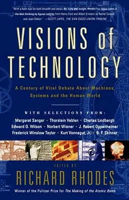 Vize technologie: Století životně důležitých debat o systémech strojů a lidském světě - Visions of Technology: A Century of Vital Debate about Machines Systems and the Human World