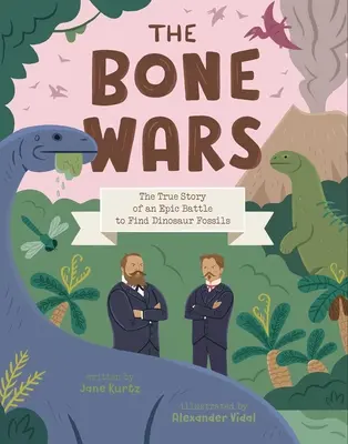 Války o kosti: Pravdivý příběh epické bitvy o nalezení dinosauřích zkamenělin - The Bone Wars: The True Story of an Epic Battle to Find Dinosaur Fossils