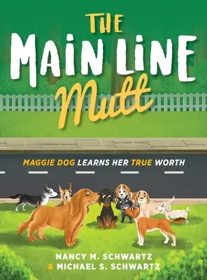 The Main Line Mutt: Psík Maggie poznává svou skutečnou hodnotu - The Main Line Mutt: Maggie Dog Learns Her True Worth