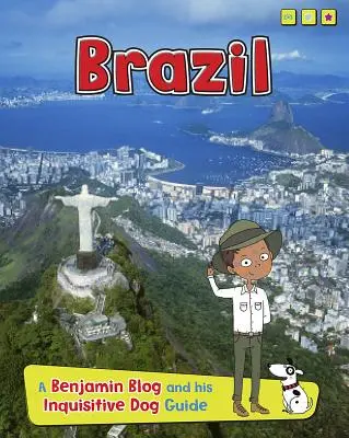 Brazílie: Průvodce Benjamina Bloga a jeho zvídavého psa - Brazil: A Benjamin Blog and His Inquisitive Dog Guide