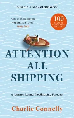 Upozornění pro všechny lodní dopravce: Cesta kolem předpovědi lodní dopravy - Attention All Shipping: A Journey Round the Shipping Forecast