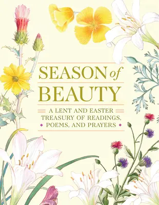 Období krásy: A postní a velikonoční pokladnice čtení, básní a modliteb. - Season of Beauty: A Lent and Easter Treasury of Readings, Poems, and Prayers