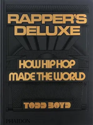 Rapper's Deluxe: Jak hip hop stvořil svět - Rapper's Deluxe: How Hip Hop Made the World