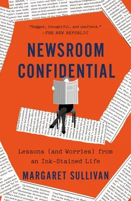 Newsroom Confidential: Poučení (a starosti) z inkoustem poznamenaného života - Newsroom Confidential: Lessons (and Worries) from an Ink-Stained Life