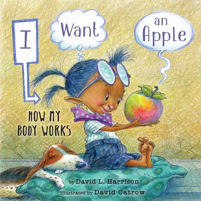 Chci jablko: Jak funguje moje tělo - I Want an Apple: How My Body Works