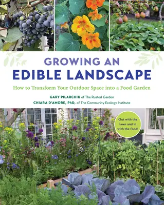 Pěstování jedlé krajiny: Jak proměnit svůj venkovní prostor v zahradu s potravinami - Growing an Edible Landscape: How to Transform Your Outdoor Space Into a Food Garden