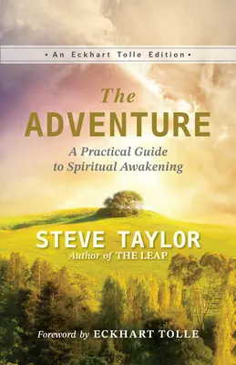 Dobrodružství: Praktický průvodce duchovním probuzením (A Practice Guide to Spiritual Awakening) - The Adventure: A Practical Guide to Spiritual Awakening