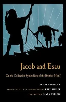 Jákob a Ezau: O kolektivní symbolice motivu bratra - Jacob & Esau: On the Collective Symbolism of the Brother Motif