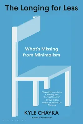 The Longing for Less: Co chybí minimalismu - The Longing for Less: What's Missing from Minimalism