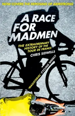 Závod pro šílence: Dějiny Tour de France - A Race for Madmen: A History of the Tour de France