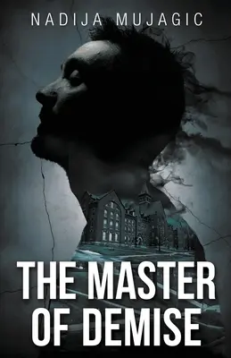 Mistr zkázy: Temný a strhující psychologický thriller - The Master of Demise: A Dark and Riveting Psychological Thriller