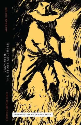Kalvinismus: Přednášky o kalvinismu: Stoneovy přednášky - Calvinism: The Stone Lectures