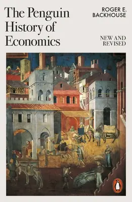 Tučňákovy dějiny ekonomie - nové a přepracované vydání - Penguin History of Economics - New and Revised
