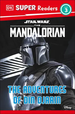 DK Super Readers Level 3 Star Wars Mandalorian: Dobrodružství Dina Džarina (Star Wars the Mandalorian: The Adventures of Din Djarin) - DK Super Readers Level 3 Star Wars the Mandalorian the Adventures of Din Djarin