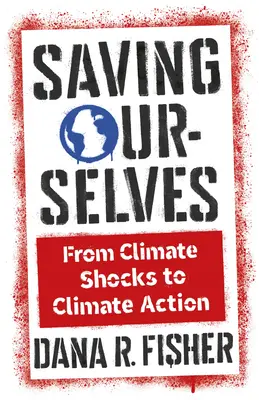 Saving Ourselves: Od klimatických šoků k opatřením v oblasti klimatu - Saving Ourselves: From Climate Shocks to Climate Action