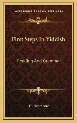 První kroky v jidiš: Čtení a gramatika - First Steps In Yiddish: Reading And Grammar