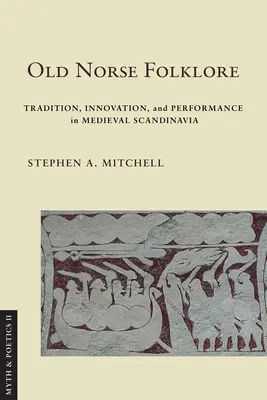 Starý severský folklór: Tradice, inovace a výkonnost ve středověké Skandinávii - Old Norse Folklore: Tradition, Innovation, and Performance in Medieval Scandinavia