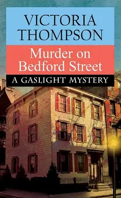 Vražda na Bedford Street: Záhada v plynových lampách - Murder on Bedford Street: A Gaslight Mystery