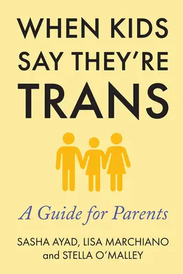 Když děti řeknou, že jsou trans: Průvodce pro rodiče - When Kids Say They're Trans: A Guide for Parents