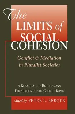 Hranice sociální soudržnosti: Konflikty a mediace v pluralitních společnostech: společenská sociálnost - výklad sociálních souvislostí. - The Limits of Social Cohesion: Conflict and Mediation in Pluralist Societies