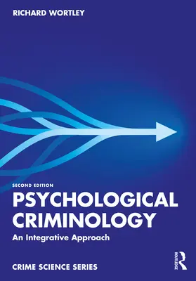 Psychologická kriminologie: An Integrative Approach - Psychological Criminology: An Integrative Approach