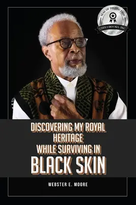 Objevování mého královského dědictví při přežívání v černé kůži - Discovering My Royal Heritage While Surviving in Black Skin