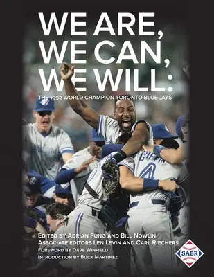 Jsme, můžeme, budeme: Světový šampion z roku 1992 Toronto Blue Jays - We Are, We Can, We Will: The 1992 World Champion Toronto Blue Jays