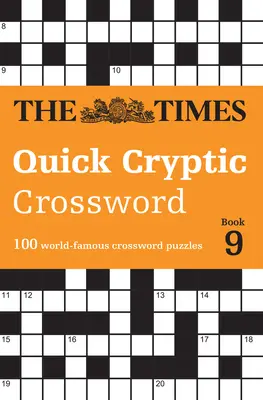 Times Quick Cryptic Crossword Book 9: 100 světoznámých křížovek - Times Quick Cryptic Crossword Book 9: 100 World-Famous Crossword Puzzles