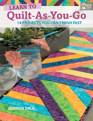 Naučte se quiltovat za pochodu - 14 projektů, které můžete rychle dokončit - Learn to Quilt-As-You-Go - 14 Projects You Can Finish Fast