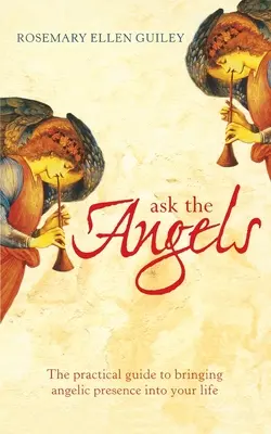 Zeptejte se andělů: Vneste do svého života andělskou moudrost - Ask The Angels: Bring Angelic Wisdom Into Your Life