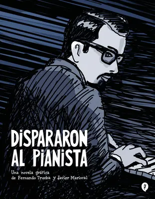 Dispararon Al Pianista / Zastřelili klavíristu - Dispararon Al Pianista / They Shot the Piano Player