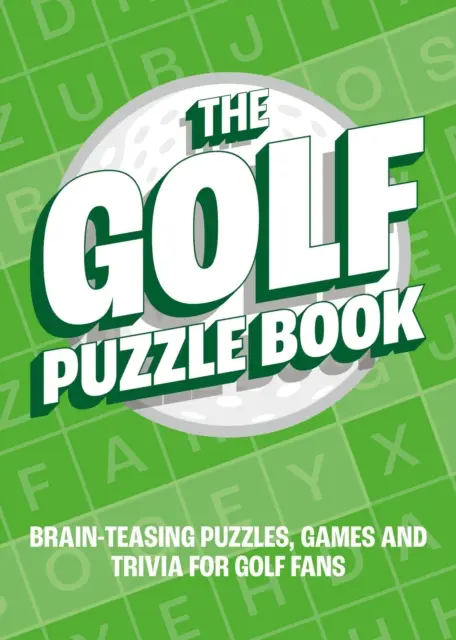 Golf Puzzle Book - Hlavolamy, hry a zajímavosti pro fanoušky golfu - Golf Puzzle Book - Brain-Teasing Puzzles, Games and Trivia for Golf Fans